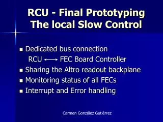RCU - Final Prototyping The local Slow Control