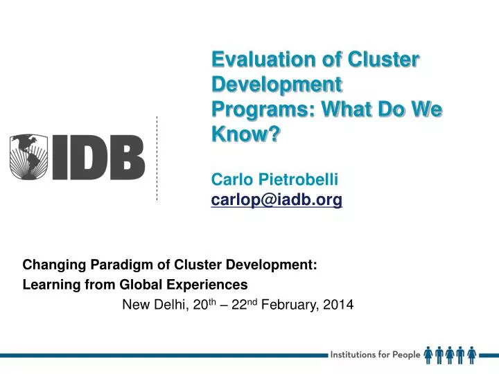 evaluation of cluster development programs what do we know carlo pietrobelli carlop@iadb org