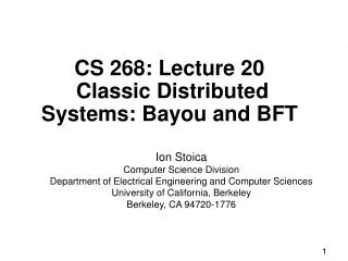 CS 268: Lecture 20 Classic Distributed Systems: Bayou and BFT