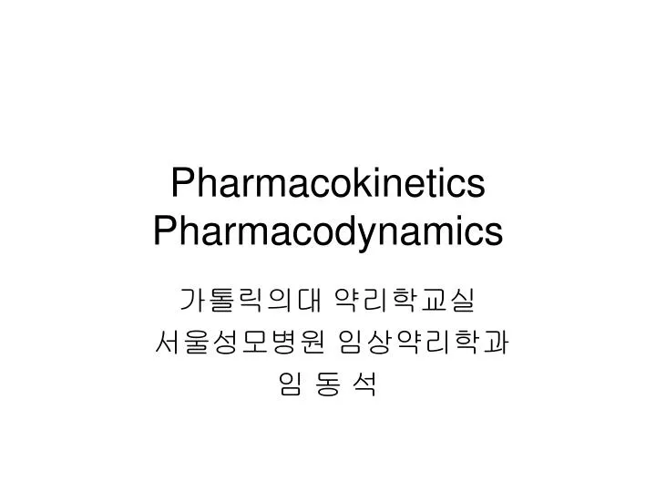 pharmacokinetics pharmacodynamics
