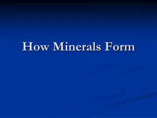 How Minerals Form