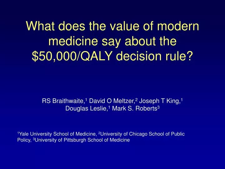 what does the value of modern medicine say about the 50 000 qaly decision rule