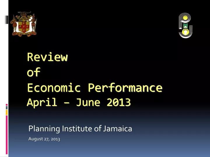 review of economic performance april june 2013