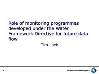 Role of monitoring programmes developed under the Water Framework Directive for future data flow