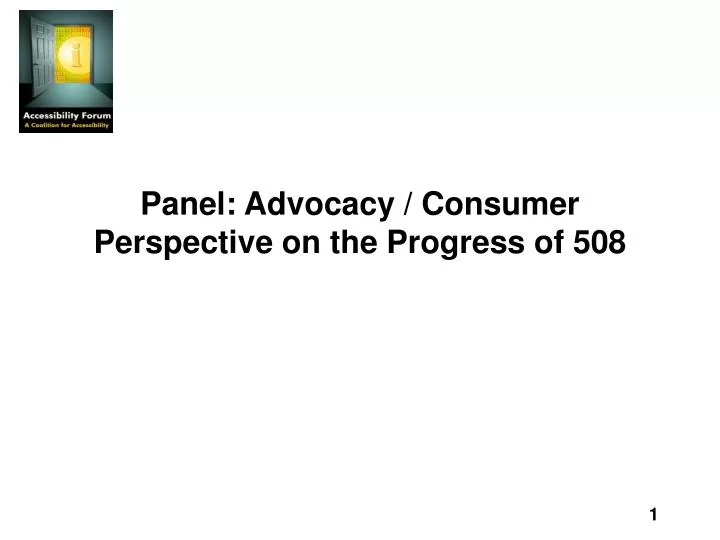 panel advocacy consumer perspective on the progress of 508
