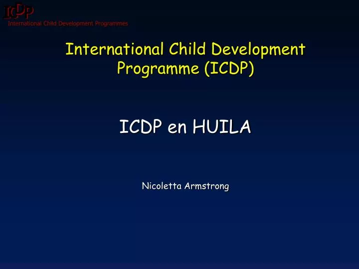 international child development programme icdp icdp en huila nicoletta armstrong