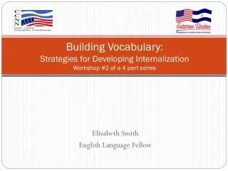 Building Vocabulary: Strategies for Developing Internalization Workshop #2 of a 4 part series