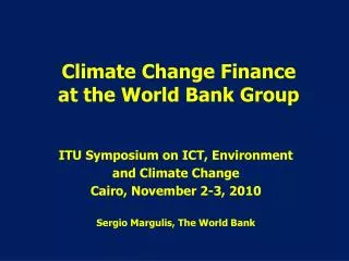 Climate Change Finance at the World Bank Group