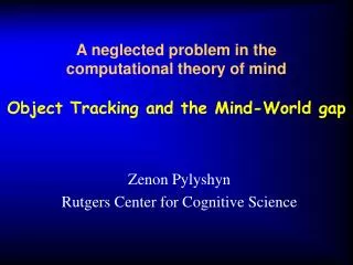 A neglected problem in the computational theory of mind Object Tracking and the Mind-World gap