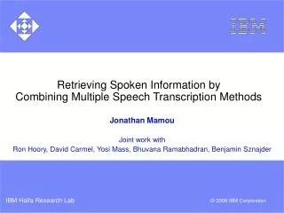 Retrieving Spoken Information by Combining Multiple Speech Transcription Methods