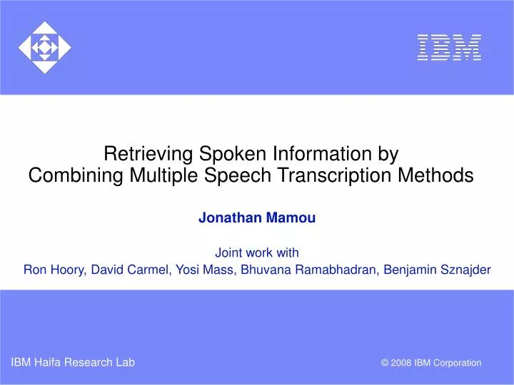 retrieving spoken information by combining multiple speech transcription methods
