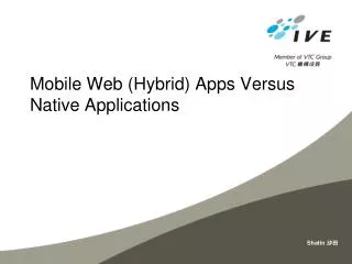 Mobile Web (Hybrid) Apps Versus Native Applications