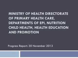 Progress Report: 30 November 2013