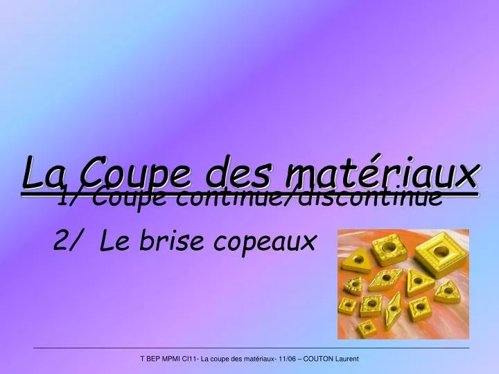 la coupe des mat riaux