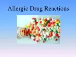 Allergic Drug Reactions - slide 1