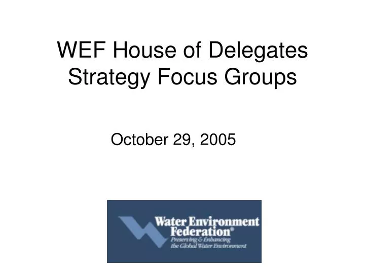wef house of delegates strategy focus groups