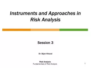 Instruments and Approaches in Risk Analysis