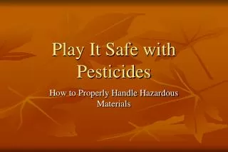 Play It Safe with Pesticides