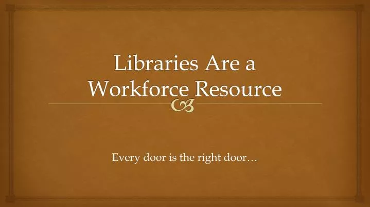 libraries a re a workforce resource