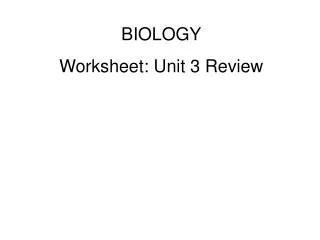 BIOLOGY Worksheet: Unit 3 Review