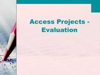 Access Projects - Evaluation