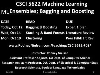 CSCI 5622 Machine Learning Ensembles; Bagging and Boosting