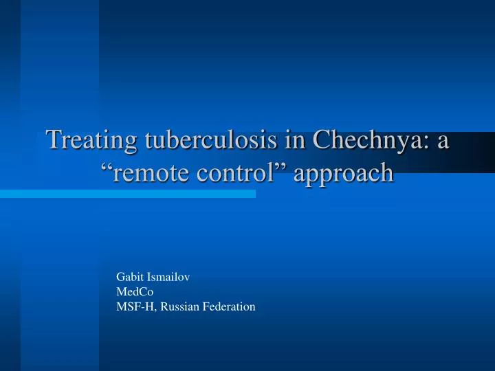 treating tuberculosis in chechnya a remote control approach