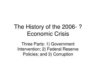 The History of the 2006- ? Economic Crisis