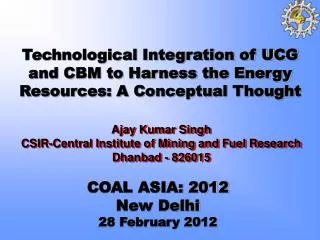 Ajay Kumar Singh CSIR-Central Institute of Mining and Fuel Research Dhanbad - 826015