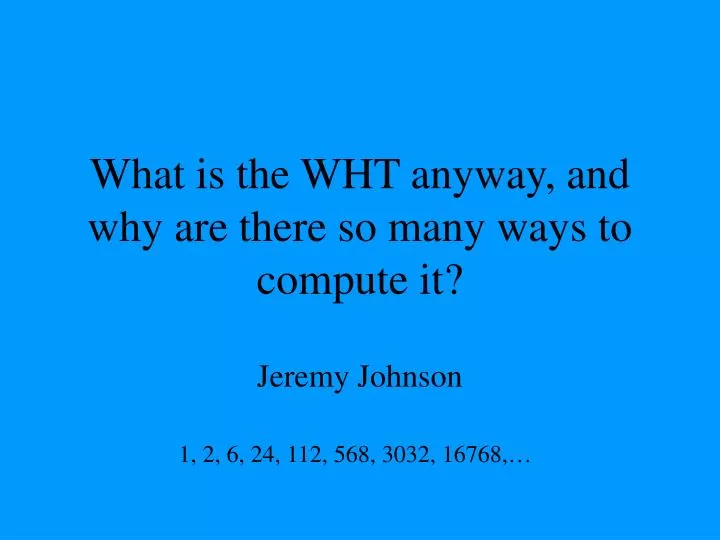 what is the wht anyway and why are there so many ways to compute it