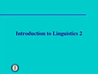 Introduction to Linguistics 2