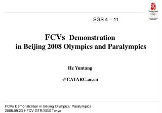 FCVs D emonstration in Beijing 2008 Olympics and Paralympics He Yuntang @CATARC.ac
