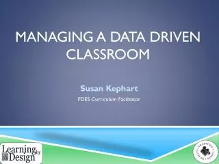 Managing a Data Driven Classroom