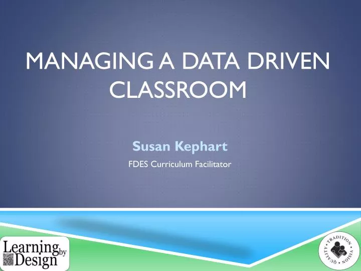 managing a data driven classroom