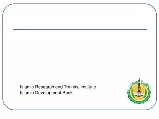 Islamic Research and Training Institute Islamic Development Bank