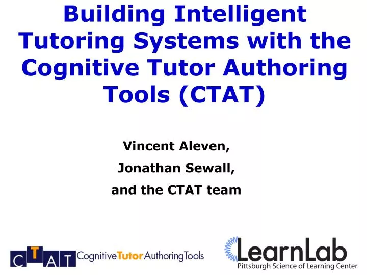 building intelligent tutoring systems with the cognitive tutor authoring tools ctat