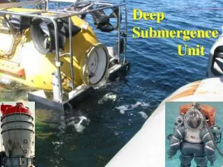 Deep Submergence 		Unit