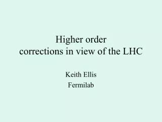 Higher order corrections in view of the LHC