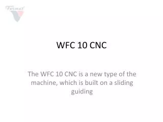 WFC 10 CNC