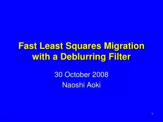 Fast Least Squares Migration with a Deblurring Filter