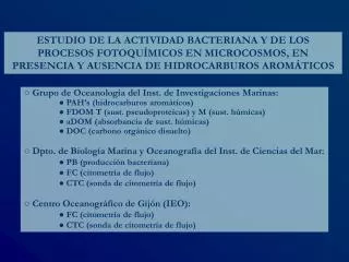 ○ Grupo de Oceanología del Inst. de Investigaciones Marinas: 	● PAH’s (hidrocarburos aromáticos)
