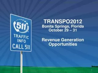 TRANSPO2012 Bonita Springs, Florida October 29 – 31 Revenue Generation Opportunities