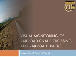 Visual Monitoring of Railroad Grade Crossing and railroad tracks