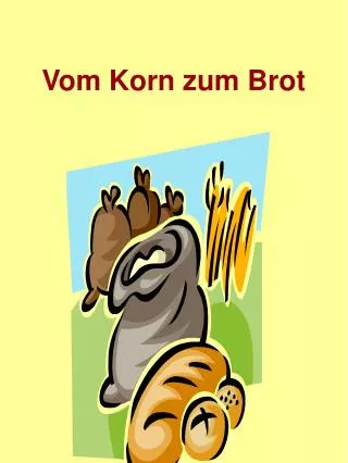 vom korn zum brot