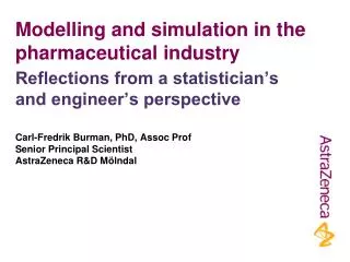 Modelling and simulation in the pharmaceutical industry