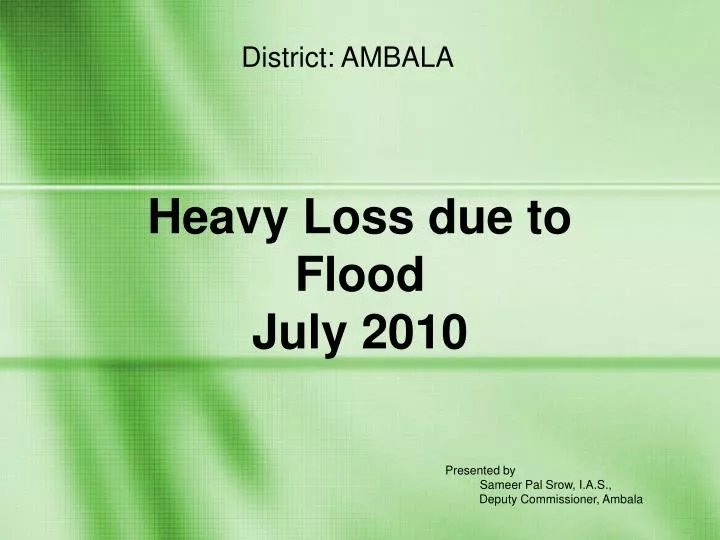 heavy loss due to flood july 2010