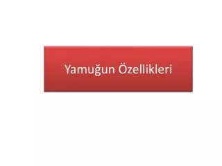 yamu un zellikleri