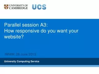 Parallel session A3: How responsive do you want your website?