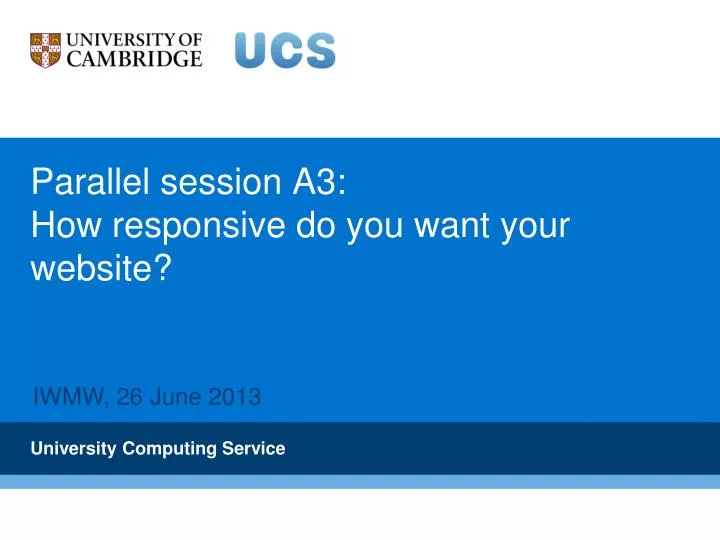 parallel session a3 how responsive do you want your website