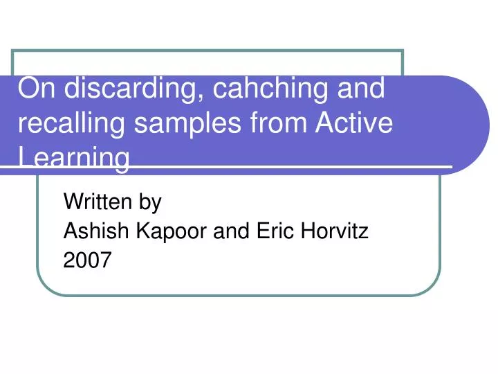 on discarding cahching and recalling samples from active learning